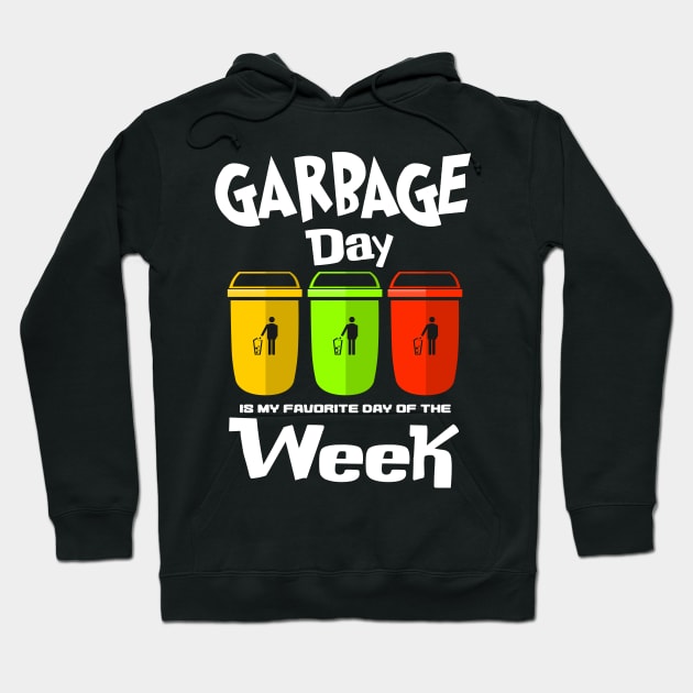 Funny Garbage Day Quote Hoodie by Shirtttee